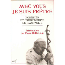 Avec vous je suis prêtre : Homélies et exhortations 1978-1986