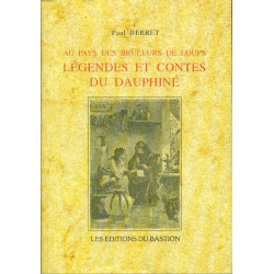 Au Pays des Brûleurs de Loups Légendes et contes du Dauphiné