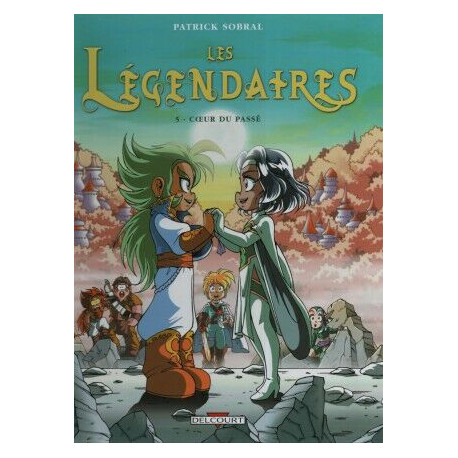 Les Légendaires Tome 5 : Coeur du passé