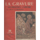 La Gravure . les Procédés .L'Histoire