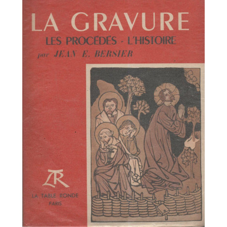 La Gravure . les Procédés .L'Histoire