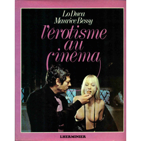 L'erotisme au Cinéma.Nouvelle edition refondue , Tome 1