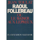 Raoul Follereau , ou Le baiser aux lépreux