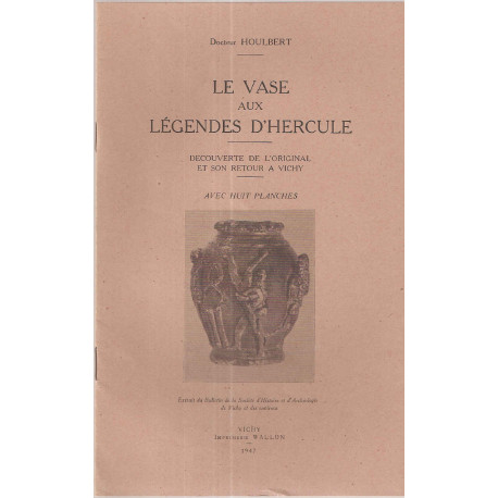 Le vase aux légendes d'Hercule.Decouverte de l'original et son...