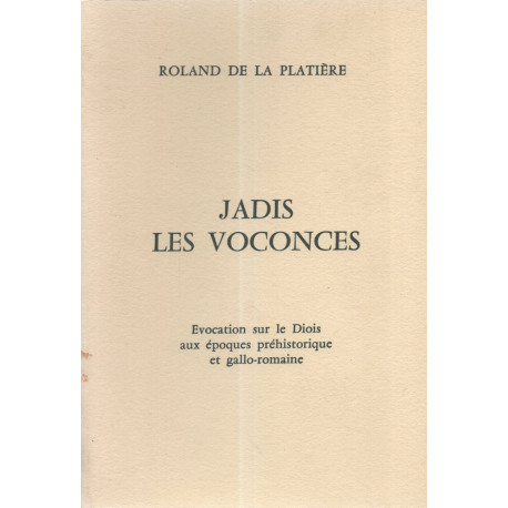 Jadis les voconces Evocation sur le Diois aux époques...