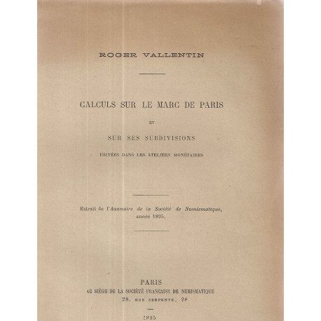 Calculs sur le Marc de Paris et sur ses subdivisions usitées dans...