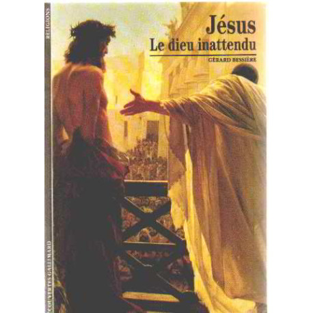 Jésus : Le dieu inattendu