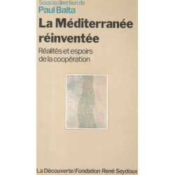 La mediterranee reinventee - realites et espoirs de la cooperation