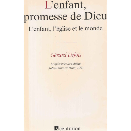 L'enfant promesse de Dieu.L'enfant l'eglise et le monde