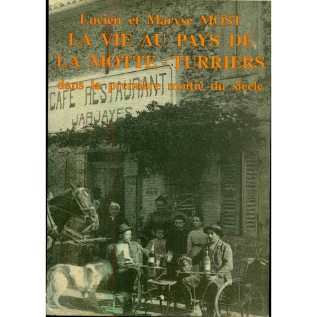 La vie au Pays de La Motte - Turriers dans la première moitié du...