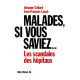 Malades si vous saviez--