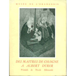 Des Mitres de Cologne à Albert Dürer ,Primitifs de l'Ecole Allemande