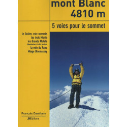 Mont Blanc 4810 m : 5 voies pour le sommet