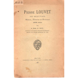Pierre Louvet de BEAUVAIS Médecin Historien et Professeur (XVIIe...