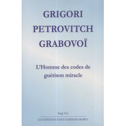 Grigori Petrovitch Grabovoï - L'Homme des codes de guérison miracle