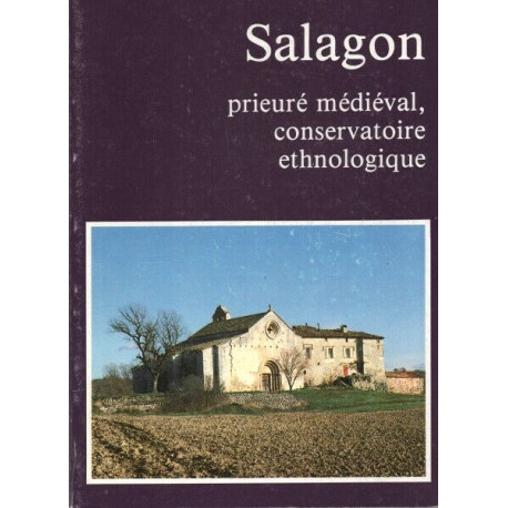 SALAGON Prieuré médiéval conservatoire ethnologique
