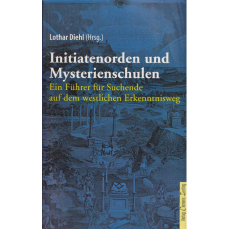 Initiantenorden und Mysterienschulen: Ein Führer für Suchende auf...
