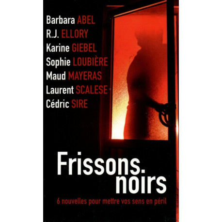 Frissons noirs: 6 nouvelles pour mettre vos sens en péril