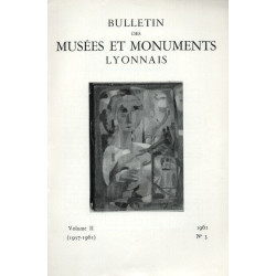 Bulletin des Musées et Monuments Lyonnais . Volume II. 1957-1961 ....