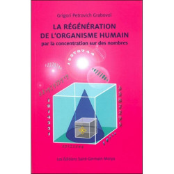 La Régénération de l'organisme humain par la concentration sur des...