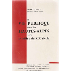 La vie publique dans les hautes-Alpes vers le milieu du XIXe siecle