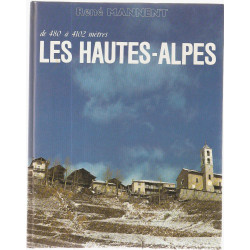 Les Hautes-Alpes : De 480 à 4102 mètres