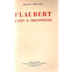 Flaubert d'Après sa correspondance