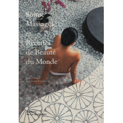 Soins massages et recettes de beauté du monde