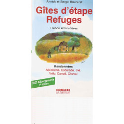 Gîtes refuges : France et frontières. Randonnées alpinisme