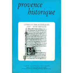 Provence Historique.Livres et Bibliothèques (XIVe-XVIII siècles) ....