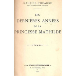 Les Dernières Années de La Princesse Mathilde