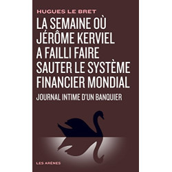 La semaine où Jérôme Kerviel a failli faire sauter le système...