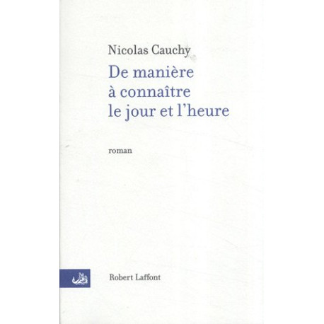 De manière à connaître le jour et l'heure
