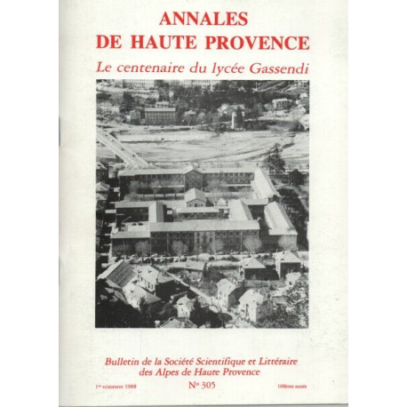 Annales de Haute-Provence .Le centenaire du Lycée Gassendi ....