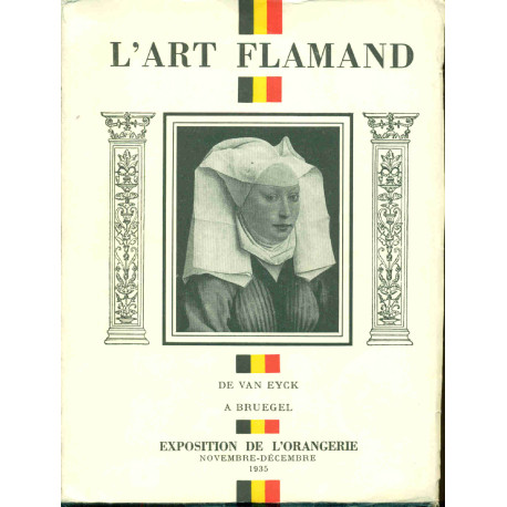 L'Art Flamand De Van Eyck à Bruegel Exposition de l'Orangerie