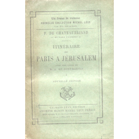 Itinéraire de Paris à Jérusalem précédé d'une Etude par M.A. De...
