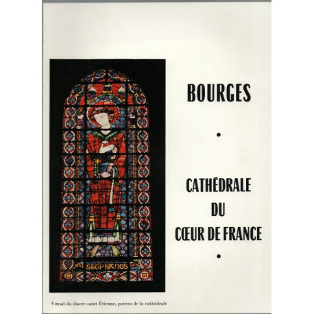 BOURGES . cathédrale du coeur de France