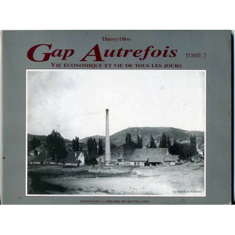 Gap autrefois.... Vie économique et vis de tous les jours Tome 2