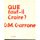 Que faut-il croire