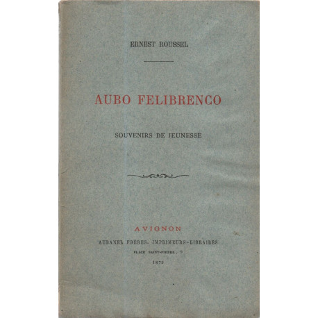 AUBO FELIBRENCO. Souvenirs de Jeunesse