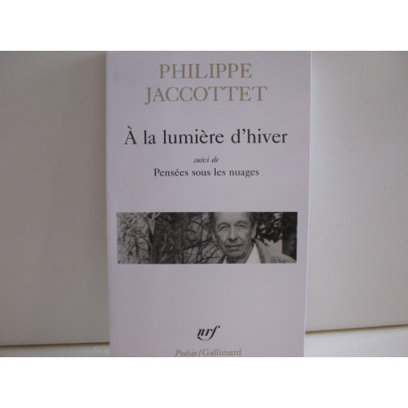 A la Lumière d'Hiver suivi de Pensées sous les Nuages
