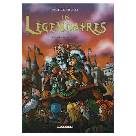 Les Légendaires Tome 3 FRERES ENNEMIS