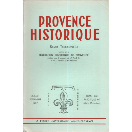 Provence Historique .Tome XVII. Fascicule 69 . Une Dynastie de...