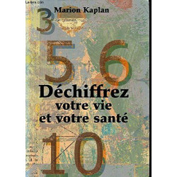 Déchiffrez votre vie et votre santé
