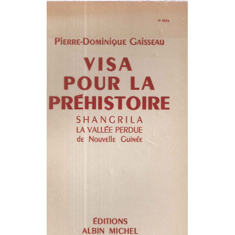 Visa pour la préhistoire.Shangrila La Vallée perdue de Nouvelle-Guinée