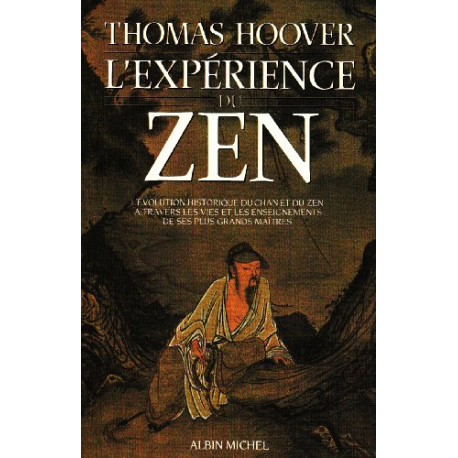 L'Expérience du Zen : L'Évolution historique du Chan et du Zen à...