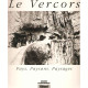 Le Vercors : le pays les paysans les paysages