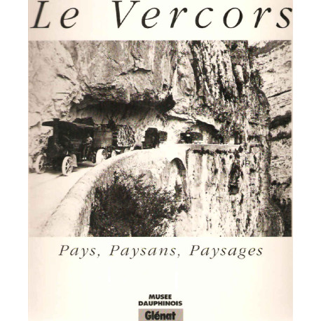 Le Vercors : le pays les paysans les paysages