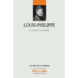 Louis-Philippe: Vol. 25 Le dernier roi possible