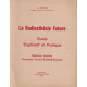 La Radiesthésie Future .Guide Explicatif et Pratique